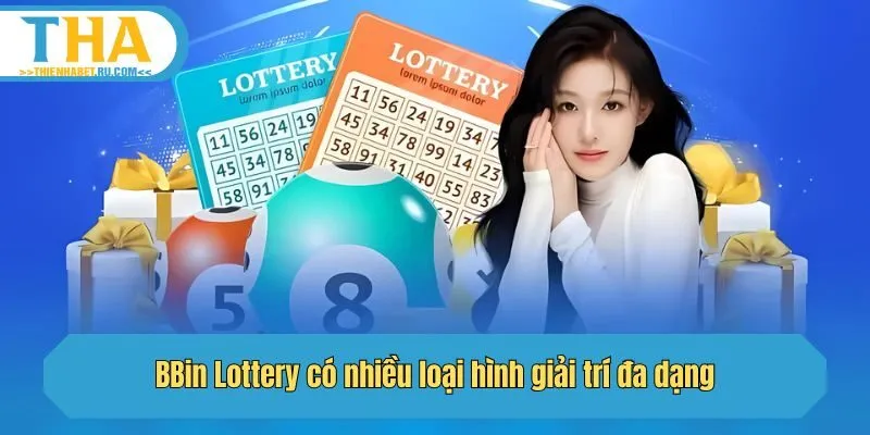 BBin Lottery có nhiều loại hình giải trí đa dạng