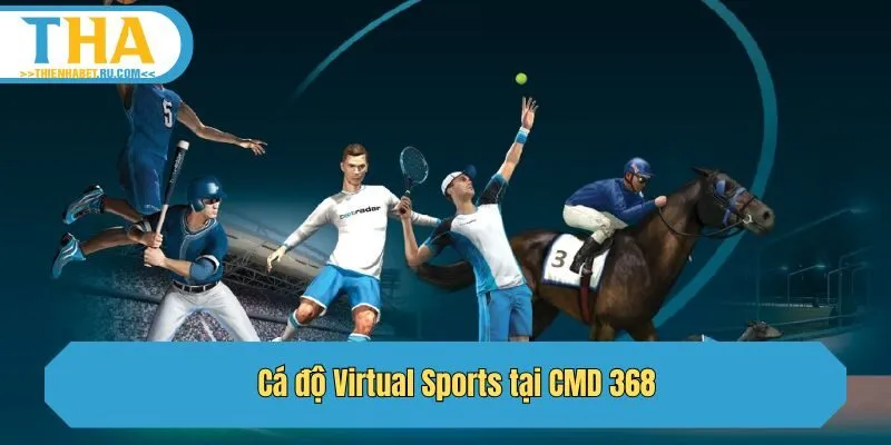 Cá độ Virtual Sports tại CMD 368