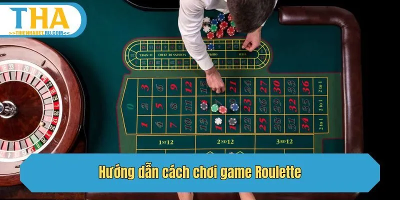 Hướng dẫn cách chơi game Roulette