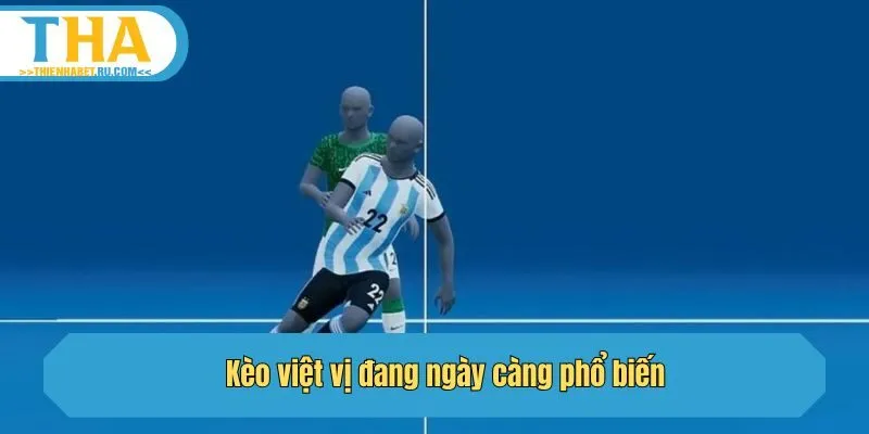 Kèo việt vị đang ngày càng phổ biến
