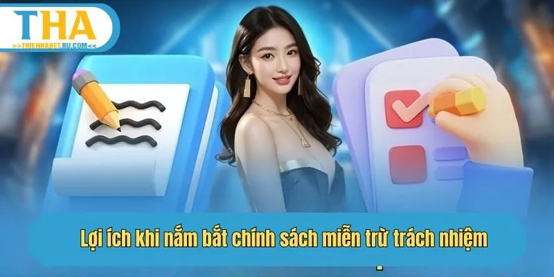 Lợi ích khi nắm bắt chính sách miễn trừ trách nhiệm