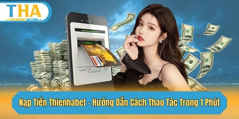 nạp tiền thienhabet
