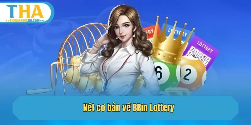 Nét cơ bản về BBin Lottery