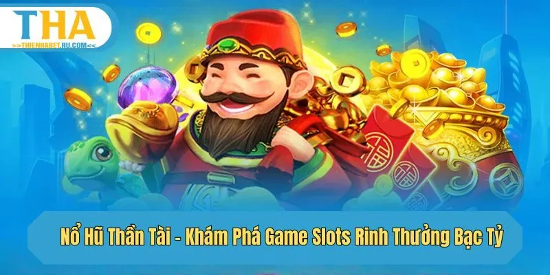 nổ hũ thần tài