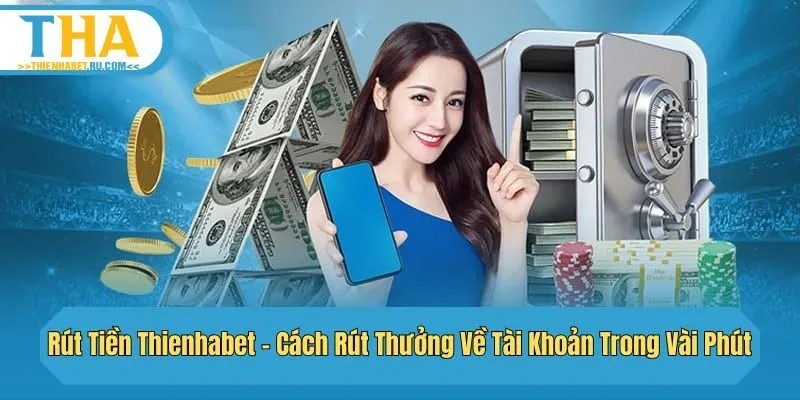 rút tiền thienhabet