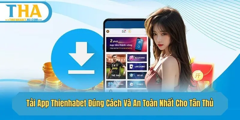 tải app thienhabet an toàn nhất